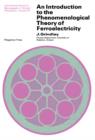 Image for An Introduction to the Phenomenological Theory of Ferroelectricity: International Series of Monographs In: Natural Philosophy
