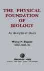 Image for The Physical Foundation of Biology: an Analytical Study