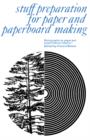 Image for Stuff Preparation for Paper and Paperboard Making: Monographs on Paper and Board Making