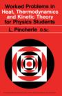 Image for Worked Problems in Heat, Thermodynamics and Kinetic Theory for Physics Students: The Commonwealth and International Library: Physics Division