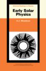 Image for Early Solar Physics: The Commonwealth and International Library: Selected Readings in Physics