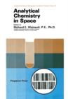 Image for Analytical Chemistry in Space: International Series of Monographs in Analytical Chemistry
