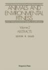 Image for Animals and Environmental Fitness: Physiological and Biochemical Aspects of Adaptation and Ecology: Abstracts : Vol.2,