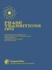Image for Phase Transitions - 1973: Proceedings of the Conference on Phase Transitions and Their Applications in Materials Science, University Park, Pennsylvania, May 23-25, 1973