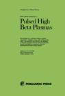 Image for Pulsed high beta plasmas: proceedings of the third topical conference held at UKAEA Culham Laboratory, Abingdon, Oxfordshire, U.K., 9-12 September 1975