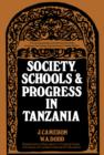 Image for Society, Schools and Progress in Tanzania: The Commonwealth and International Library: Education and Educational Research