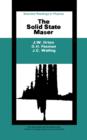 Image for The Solid State Maser: The Commonwealth and International Library: Selected Readings in Physics