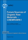Image for Future sources of organic raw materials: CHEMRAWN 1: invited lectures presented at the World Conference on Future Sources of Organic Raw Materials, Toronto, Canada, July 10-13, 1978