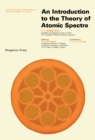 Image for Introduction to the Theory of Atomic Spectra: International Series of Monographs in Natural Philosophy