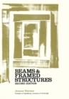 Image for Beams and Framed Structures: Structures and Solid Body Mechanics