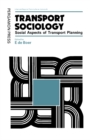 Image for Transport Sociology: Social Aspects of Transport Planning : v.35