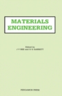 Image for Materials Engineering: Proceedings of the First International Symposium, University of the Witwatersrand, Johannesburg, South Africa, November 1985