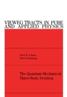 Image for The Quantum Mechanical Three-Body Problem: Vieweg Tracts in Pure and Applied Physics