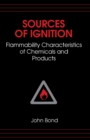 Image for Sources of Ignition: Flammability Characteristics of Chemicals and Products