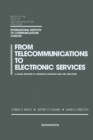 Image for From Telecommunications to Electronic Services: A Global Spectrum of Definitions, Boundary Lines, and Structures