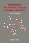 Image for Handbook of coordination catalysis in organic chemistry