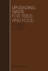 Image for Upgrading Waste for Feeds and Food: Proceedings of Previous Easter Schools in Agricultural Science