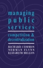 Image for Managing public services: competition and decentralization