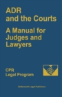Image for ADR and the Courts: A Manual for Judges and Lawyers