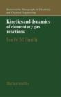 Image for Kinetics and Dynamics of Elementary Gas Reactions: Butterworths Monographs in Chemistry and Chemical Engineering