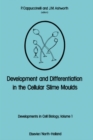 Image for Development and Differentiation in the Cellular Slime Moulds: Proceedings of the International Workshop Held at Porto Conte, Sardinia on 12-16 April, 1977