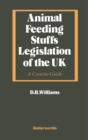 Image for Animal feeding stuffs legislation of the UK: a concise guide