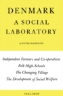 Image for Denmark: A Social Laboratory: Independent Farmers and Co-Operatives, Folk High-Schools, the Changing Village, the Development of Social Welfare in Town and Country