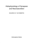 Image for Histophysiology of Synapses and Neurosecretion: International Series of Monographs on Pure and Applied Biology: Modern Trends in Physiological Sciences
