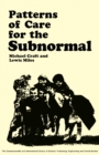 Image for Patterns of Care for the Subnormal: The Commonwealth and International Library: Mental Health and Social Medicine Division