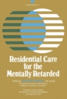 Image for Residential Care for the Mentally Retarded: A Symposium Held at the Middlesex Hospital Medical School on 28th November 1968 Under the Auspices of the Institute for Research Into Mental Retardation, London