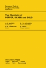 Image for The Chemistry of Copper, Silver and Gold: Pergamon International Library of Science, Technology, Engineering and Social Studies