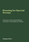 Image for Housing for Special Groups: Proceedings of an International Seminar Organized by the Committee on Housing, Building and Planning of the United Nations Economic Commission for Europe, and Held in The Hague, at the Invitation of the Government of The Netherlands, 8-13 November 1