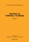 Image for Heating in Toroidal Plasmas: Proceedings of the Symposium Held at the Centre d&#39;Etudes Nucleaires, Grenoble, France, 3-7 July 1978