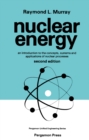 Image for Nuclear Energy: An Introduction to the Concepts, Systems, and Applications of Nuclear Processes