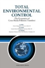 Image for Total Environmental Control: The Economics of Cross-Media Pollution Transfers