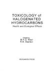 Image for Toxicology of Halogenated Hydrocarbons: Health and Ecological Effects