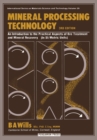 Image for Mineral Processing Technology: An Introduction to the Practical Aspects of Ore Treatment and Mineral Recovery