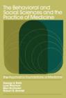Image for The Behavioral and Social Sciences and the Practice of Medicine: The Psychiatric Foundations of Medicine