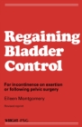 Image for Regaining Bladder Control: For Incontinence on Exertion or Following Pelvic Surgery