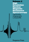 Image for High Resolution Nuclear Magnetic Resonance Spectroscopy: Volume 2