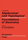 Image for Algebraical and Topological Foundations of Geometry: Proceedings of a Colloquium Held in Utrecht, August 1959