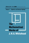 Image for Algebraic and Classical Topology: The Mathematical Works of J. H. C. Whitehead