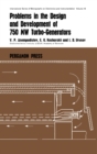 Image for Problems in the Design and Development of 750 MW Turbogenerators: International Series of Monographs on Electronics and Instrumentation