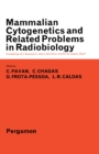 Image for Mammalian Cytogenetics and Related Problems in Radiobiology: Proceedings of a Symposium Held at Sao Paulo and Rio De Janeiro, Brazil, October 1962