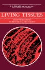 Image for Living Tissues: An Introduction to Functional Histology