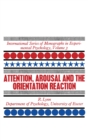 Image for Attention, Arousal and the Orientation Reaction: International Series of Monographs in Experimental Psychology