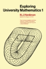 Image for Exploring University Mathematics: Lectures Given at Bedford College, London : v. 1.