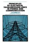 Image for Principles of Electrical Transmission Lines in Power and Communication: The Commonwealth and International Library: Applied Electricity and Electronics Division