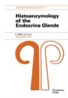 Image for Histoenzymology of the Endocrine Glands: International Series of Monographs in Pure and Applied Biology: Modern Trends in Physiological Sciences