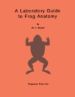 Image for A Laboratory Guide to Frog Anatomy